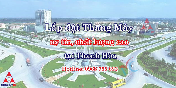 Lắp đặt Thang Máy uy tín, chất lượng cao tại Thanh Hóa